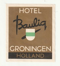 HOTEL BAULIG, GRONINGEN, alter Kofferaufkleber- vintage luggage Label