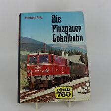Herbert Fritz - Die Pinzgauer Lokalbahn. Geschichte der Schmalspurbahn Zell am