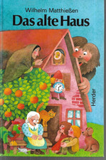 Das alte Haus  von Wilhelm Matthießen - Märchen zum Lesen und Vorlesen