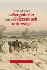 Friedrich Stoffert. Ein Bergedorfer mit dem Skizzenbuch unterwegs