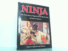 Ninja - The True Story of Japan's Secret Warrior Cult. Turnbull, S.R.: