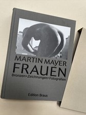 Martin Mayer. Frauen. Bronzen, Zeichnungen, Fotografien Spielmann, Heinz Buch