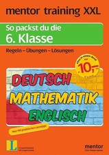 mentor training XXL: So packst du die 6. Klasse. Deutsch - Mathematik - Englisch