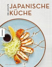 Die leichte japanische Küche: Das Japan-Kochbuch Reiko Hashimoto