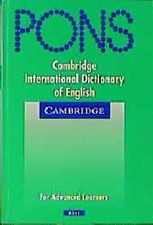 PONS Cambridge International Dictionary of English. For Advanced Learners in Sch