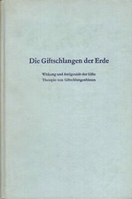 Die Giftschlangen der Erde - Wirkung und Antigenität der Gifte - E. von Behring