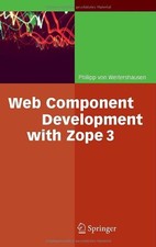 Web Component Development with Zope 3: v. 3,Philipp von Weitersh