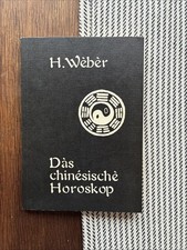 Das Chinesische Horoskop - H. Weber, Richard Schikowskj Verlag Berlin