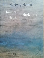 Hartwig Hamer - Himmel. Erde. Horizonte. | Katalog | DDR Kunst | DDR Künstler