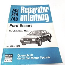 Reparaturanleitung Band 743/44/45 - Ford Escort   1 .1 - 1.3 - 1.6  ab 03.82