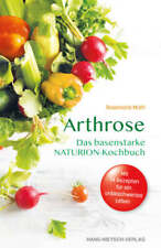 Arthrose Das basenstarke NATURION-Kochbuch