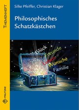 Philosophisches Schatzkästchen | Silke Pfeiffer, Christian Klager | deutsch