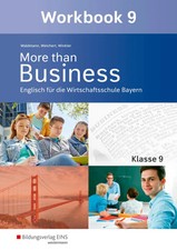More than Business - Englisch an der Wirtschaftsschule. Klasse 9. Workbook....