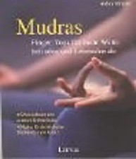 Mudras. Finger-Yoga für mehr Wohlbefinden und Lebensfreude, Stress abbauen und z