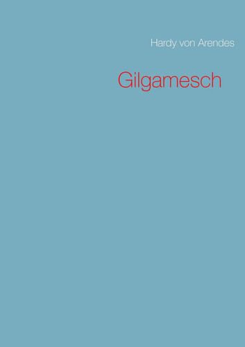Gilgamesch hardy von arendes - |,