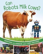 Can Robots Milk Cows?, Katherine Rawson,  Hardback