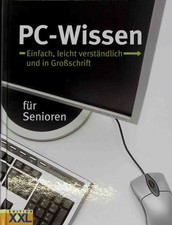 PC-Wissen für Senioren : Einfach, leicht verständlich und in Großschrift. Schwar