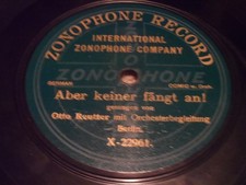 OTTO REUTTER ABER KEINER FÄNGT AN ; KOMM ICH NOCH  SELTEN SCHELLACKPLATTE 78RPM