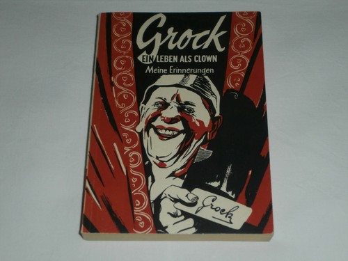 Grock zirkus clown - grock, biografie