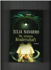 Die stumme Bruderschaft von Julia Navarro