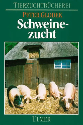 Schweinezucht grundlagen der - schweinezucht,