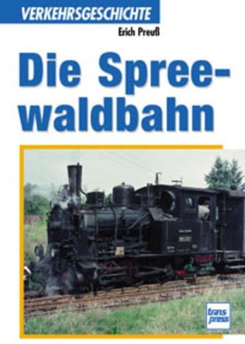 Die spreewaldbahn ein band - die,