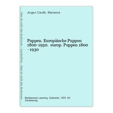 Puppen. Europäische Puppen 1800-1930. europ. Puppen 1800 - 1930 Cieslik, Jürgen 