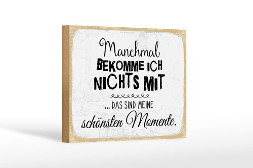 Holzschild manchmal bekomme - holzschild,