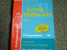 Erfolg im Mathe - Abi Prüfungsaufgaben Übungsbuch Tipps und Lösungen Bayern