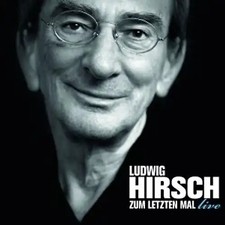 Ludwig hirsch zum letzten - ludwig,