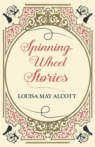 Spinning wheel stories - spinning-wheel, louisa