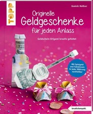 Originelle Geldgeschenke für jeden Anlass (kreativ.kompakt) Geldschein-Origami k