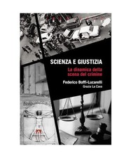 Scienza e giustizia. La dinamica della scena del crimine [Inchieste], Boffi, Fed