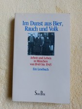 Im Dunst aus Bier, Rauch und Volk.Arbeiten und Leben in München von1840 bis...