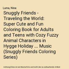 Snuggly Friends - Traveling the World: Super Cute and Fun Coloring Book for Adul