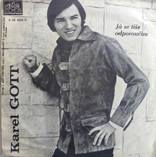 7" 1970 SUPRAPHON SUNG CZ VG+++ ! KAREL GOTT : Ja Se Tise Odporoucim + Hej Baby