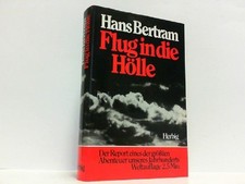 Flug in die Hölle. Mein großes Abenteuer. Der Report eines der größten Abenteuer
