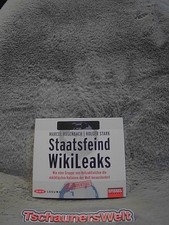 Staatsfeind WikiLeaks : wie eine Gruppe von Netzaktivisten die mächtigsten Natio