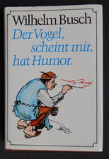 Wilhelm Busch: Der Vogel, scheint mir, hat Humor - Gedichte und Bilder