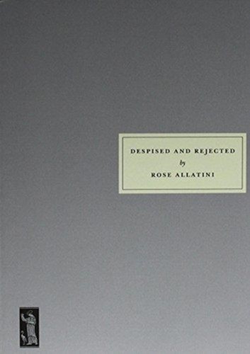 Despised rejected by rose - &,