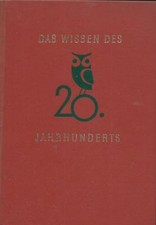 Das Wissen der 20. Jahrhunderts Band 1 A - E