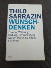 Wunschdenken: Europa, Währung, Bildung, Einwanderung - Thilo Sarrazin