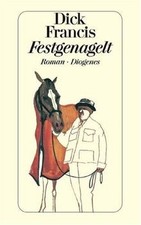 Festgenagelt. Roman von Dick
