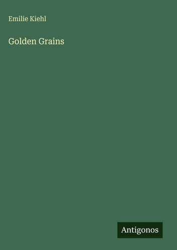 Emilie kiehl den grains - emilie, go*den
