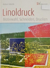 Linoldruck: Motivwahl, Schneiden, Drucken