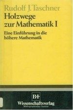 Holzwege zur Mathematik I