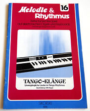 Melodie & Rhythmus-Orgel/Keybords-Tango-Klänge-Band 16- Z: sehr gut