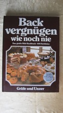 Backbuch " Backvergnügen wie noch nie " Rezepte, A. Wolter, Gräfe & Unzer Verlag
