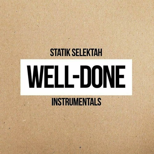 Statik selektah well done - statik,