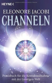 Channeln das praxisbuch - channeln:,